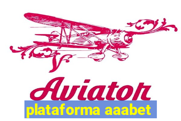 plataforma aaabet